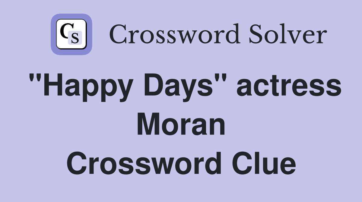 "Happy Days" actress Moran Crossword Clue