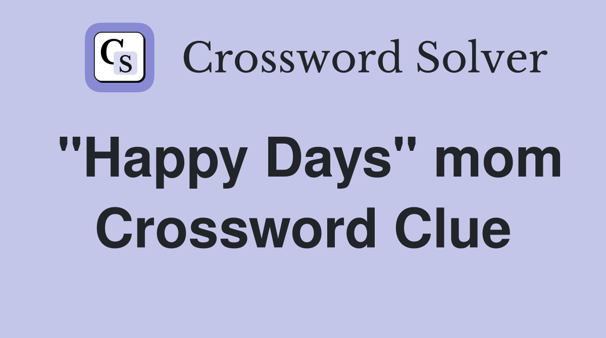 "Happy Days" mom Crossword Clue