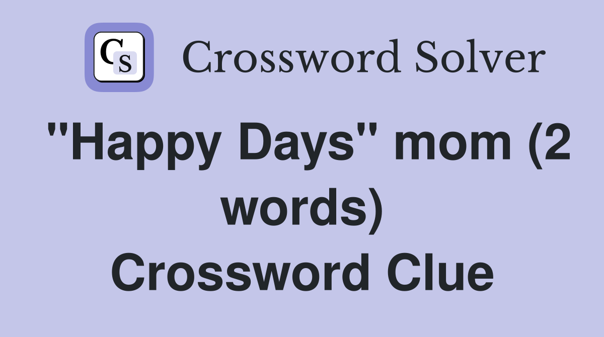 "Happy Days" mom (2 words) Crossword Clue
