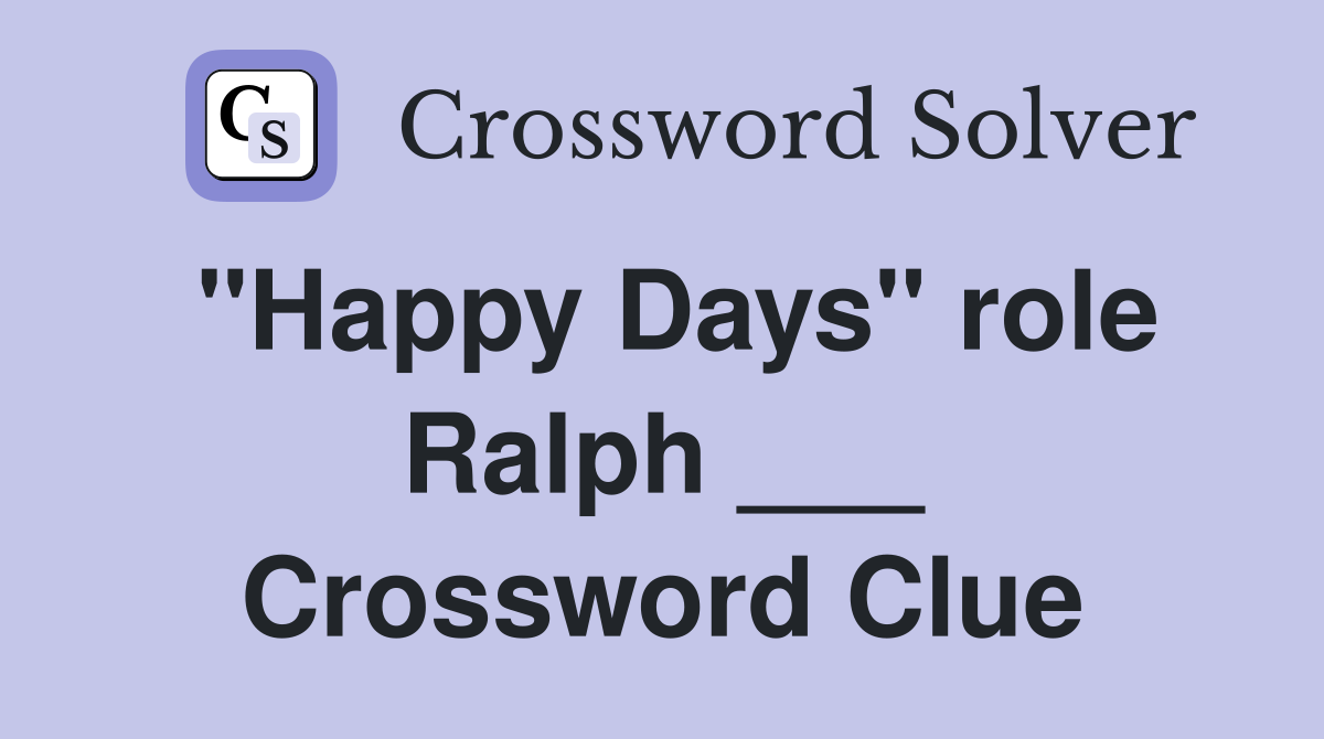 "Happy Days" role Ralph ___ Crossword Clue
