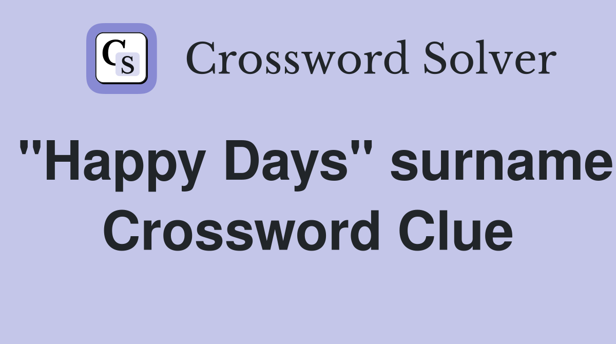"Happy Days" surname Crossword Clue