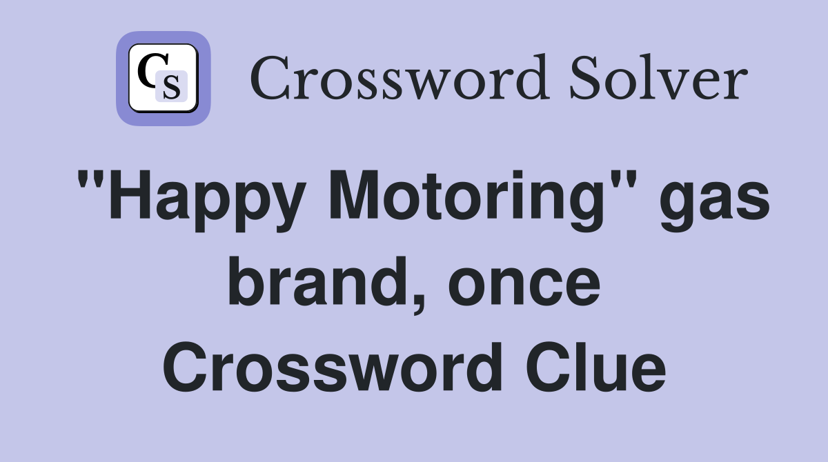 "Happy Motoring" gas brand, once Crossword Clue