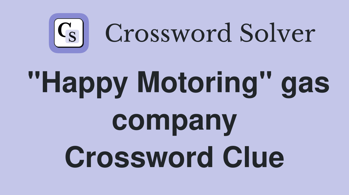 "Happy Motoring" gas company Crossword Clue
