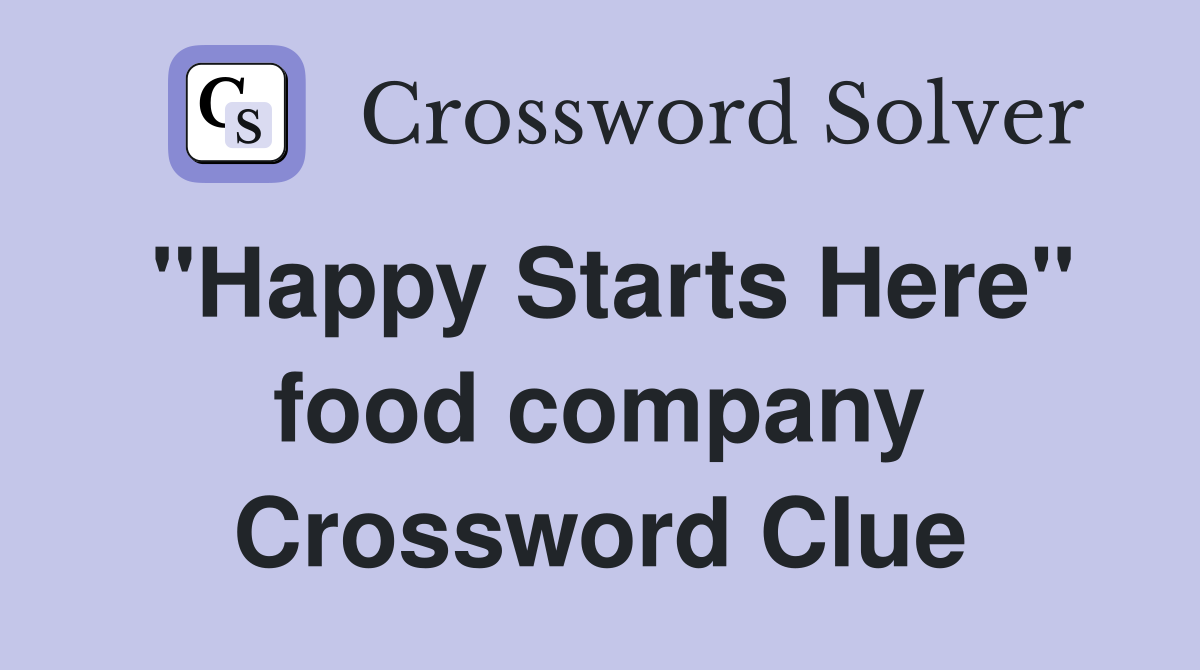 "Happy Starts Here" food company Crossword Clue