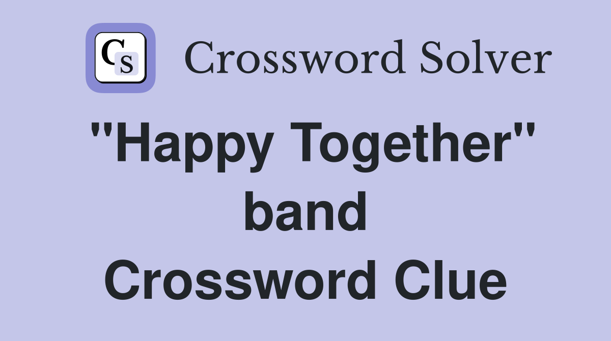 "Happy Together" band Crossword Clue