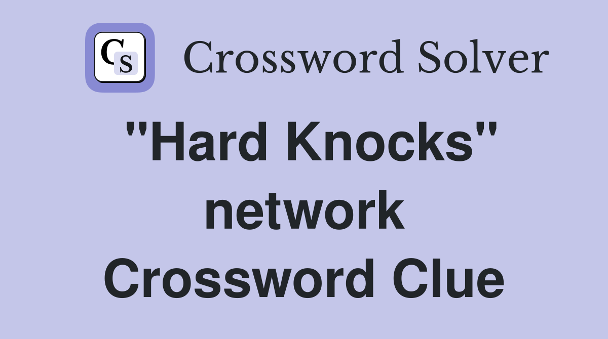 "Hard Knocks" network Crossword Clue
