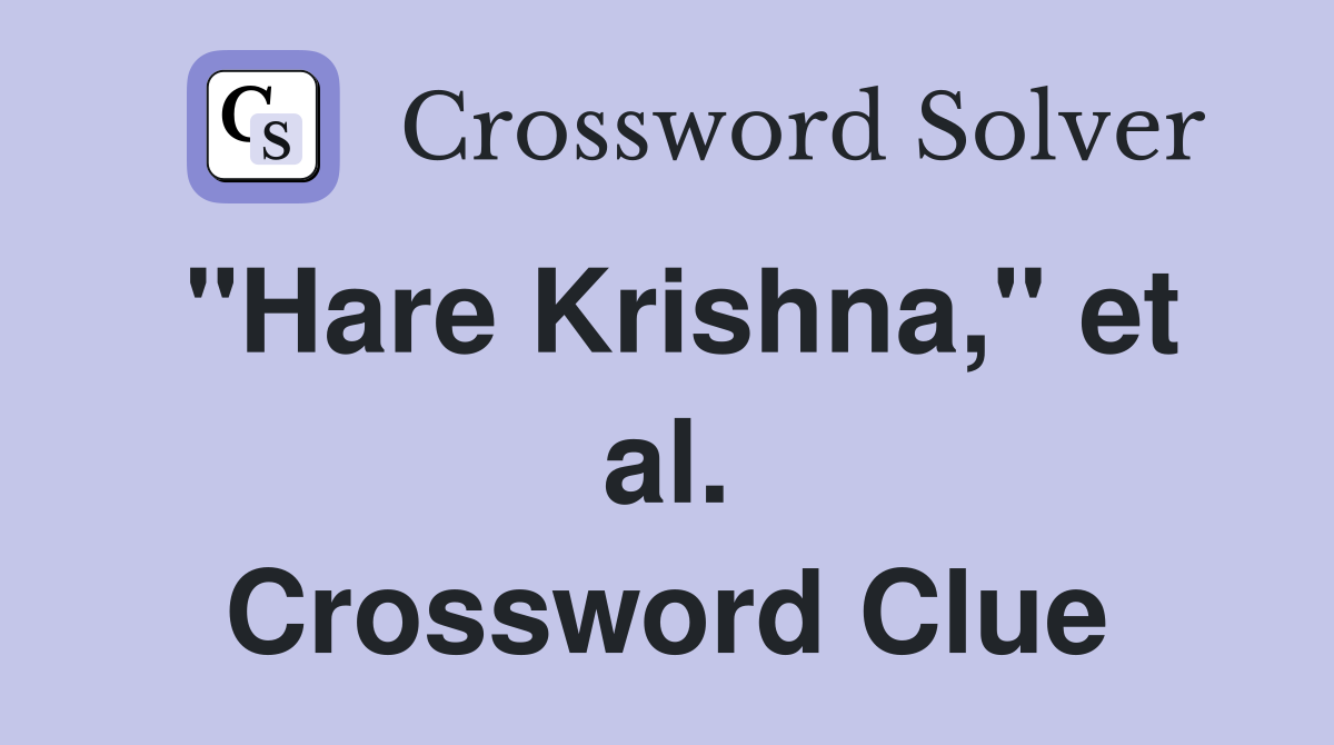 "Hare Krishna," et al. Crossword Clue