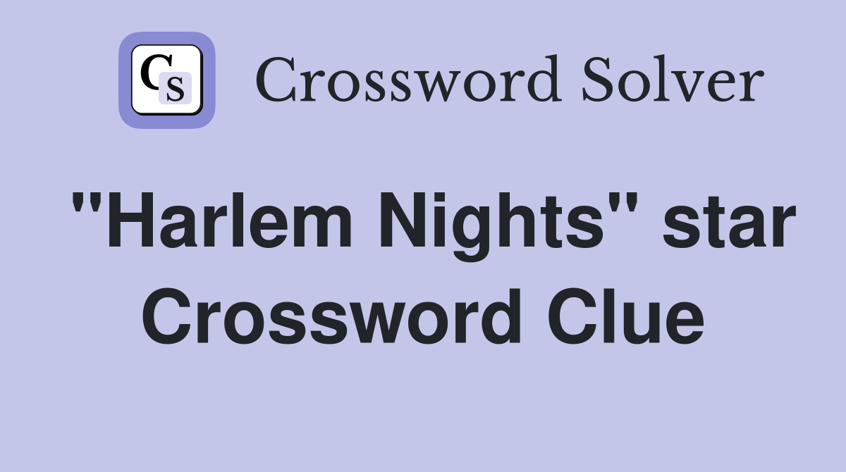 "Harlem Nights" star Crossword Clue