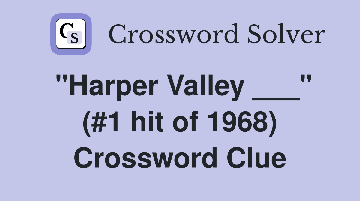 "Harper Valley ___" (#1 hit of 1968) Crossword Clue