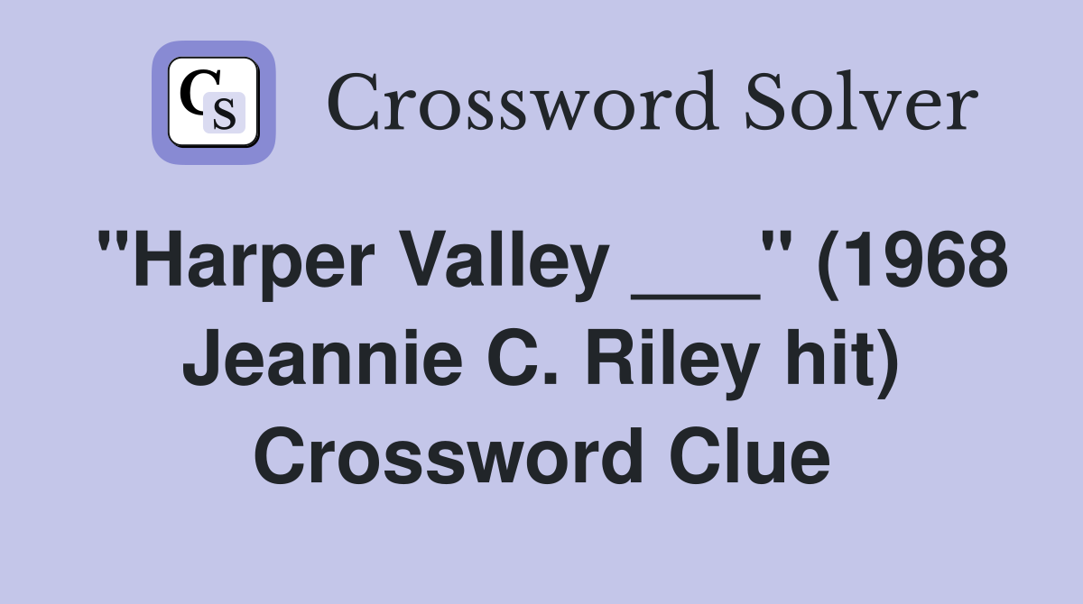 "Harper Valley ___" (1968 Jeannie C. Riley hit) Crossword Clue