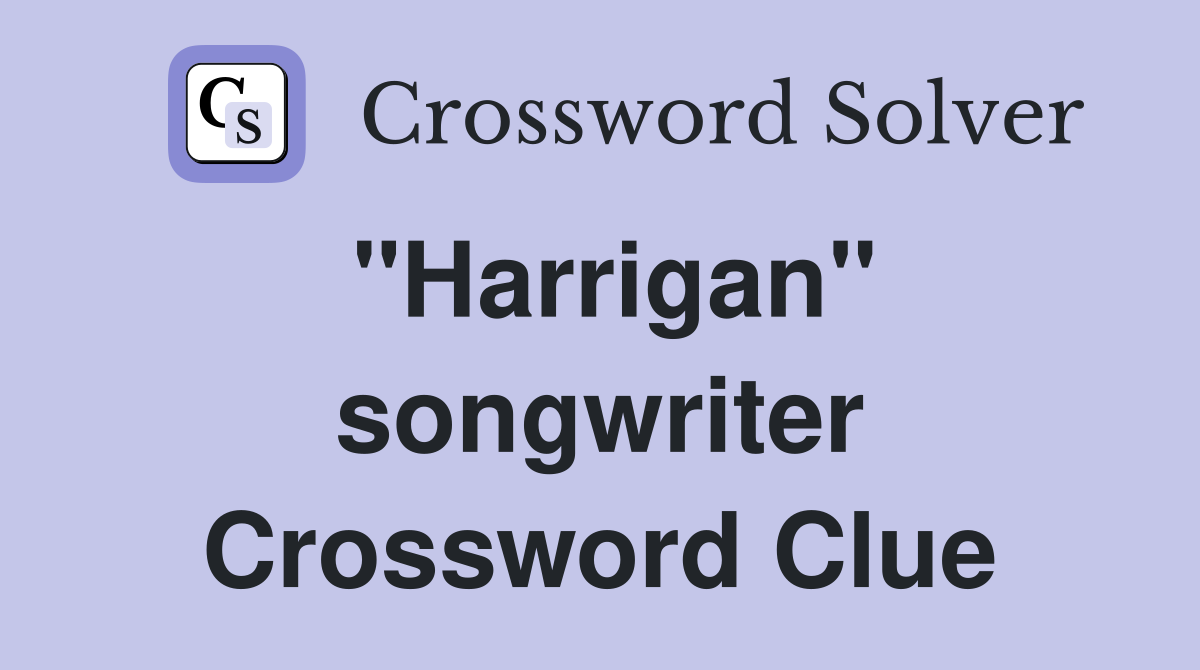 "Harrigan" songwriter Crossword Clue