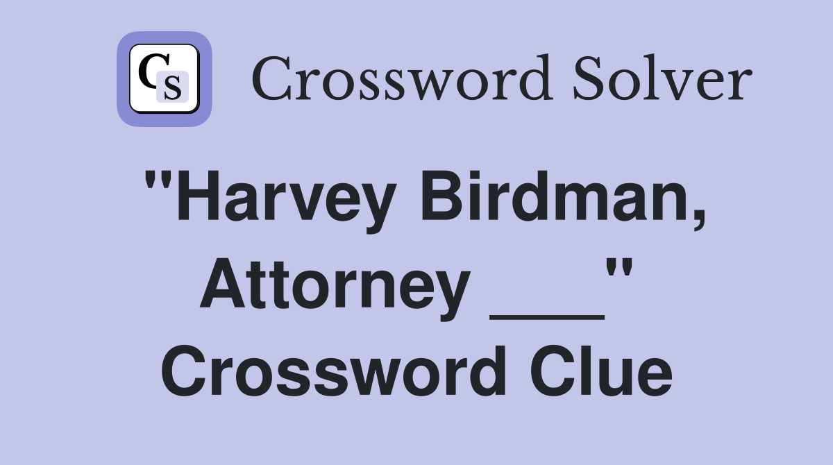 "Harvey Birdman, Attorney ___" Crossword Clue