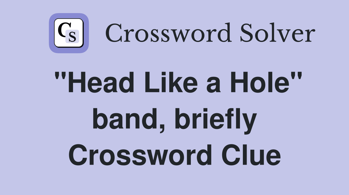 "Head Like a Hole" band, briefly Crossword Clue