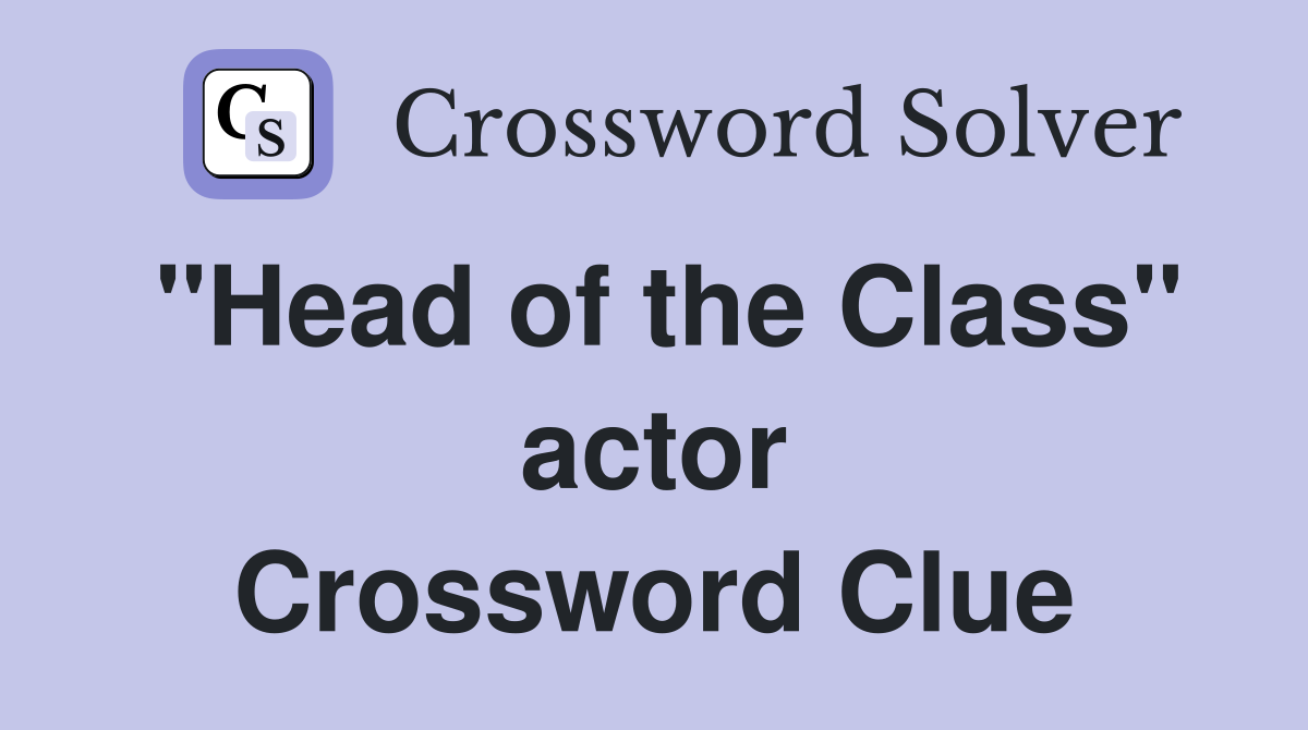 "Head of the Class" actor Crossword Clue