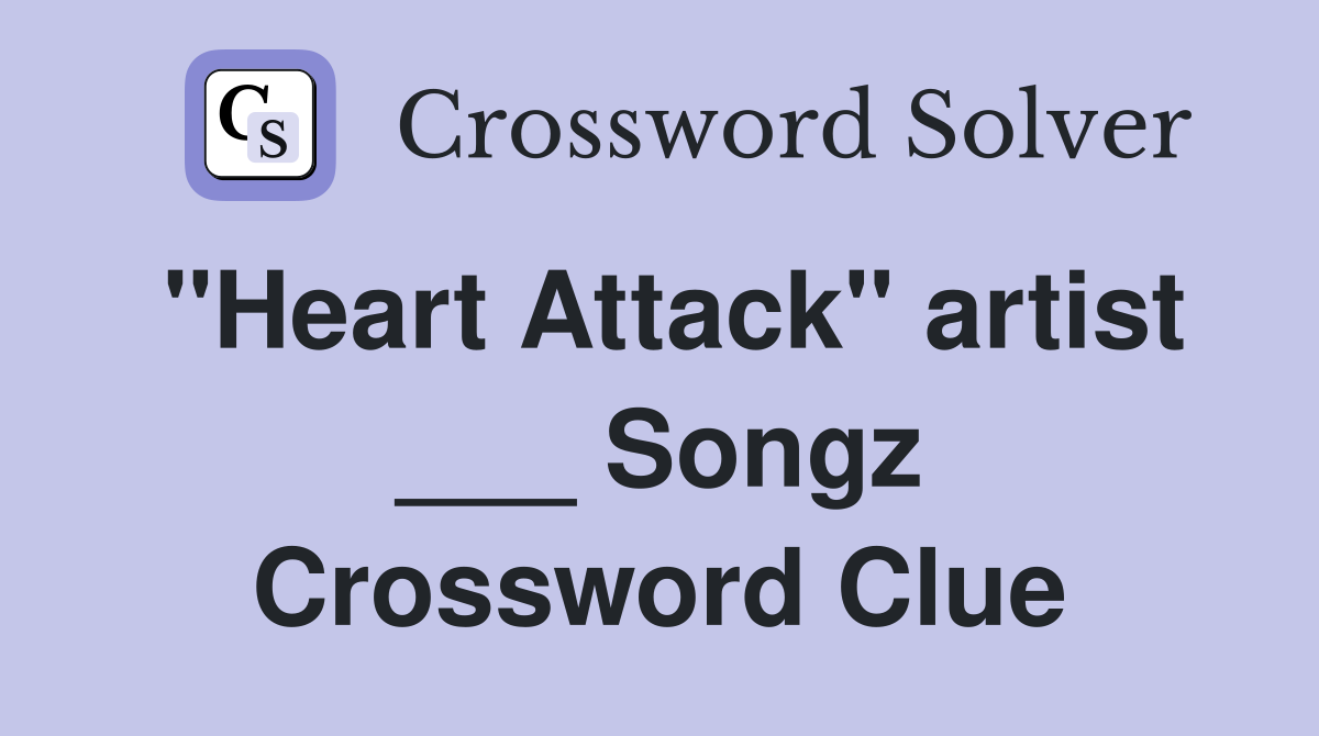 "Heart Attack" artist ___ Songz Crossword Clue
