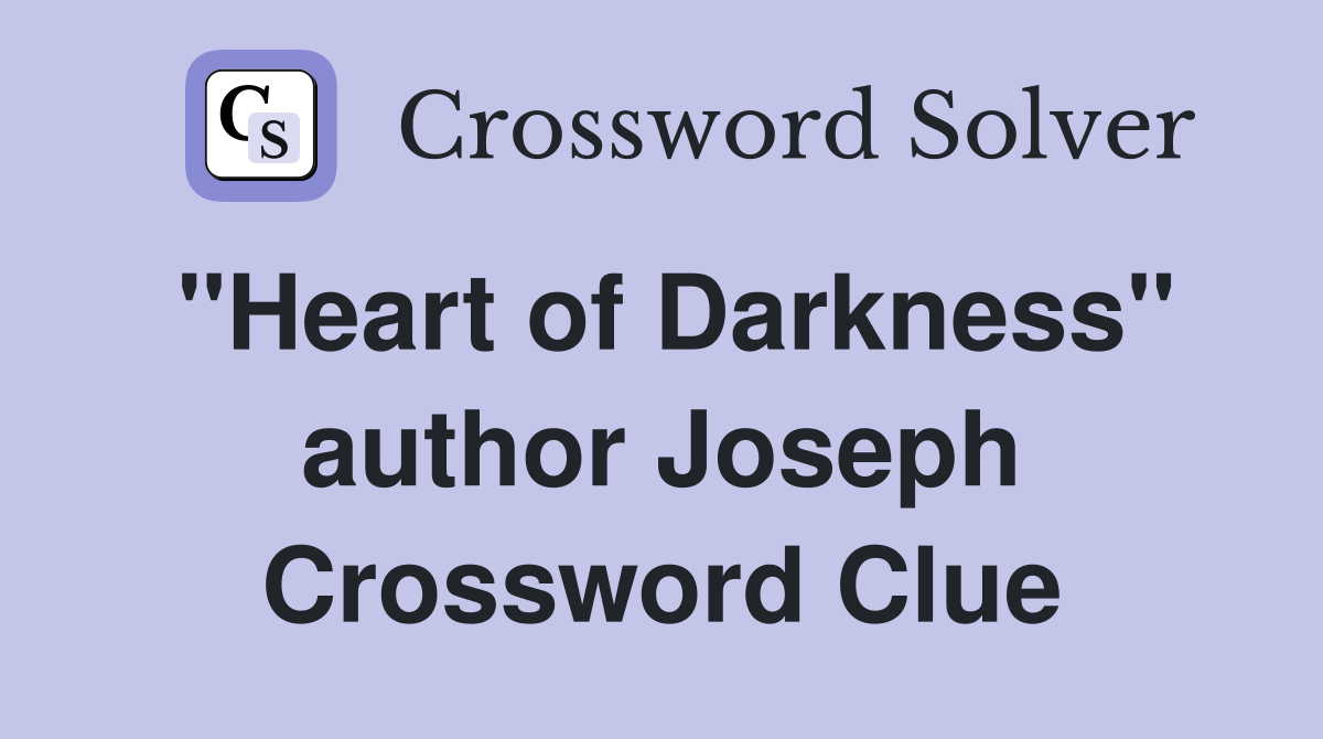"Heart of Darkness" author Joseph Crossword Clue