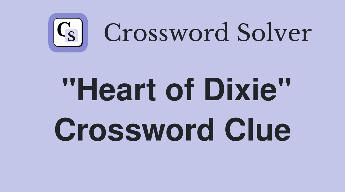 "Heart of Dixie" Crossword Clue