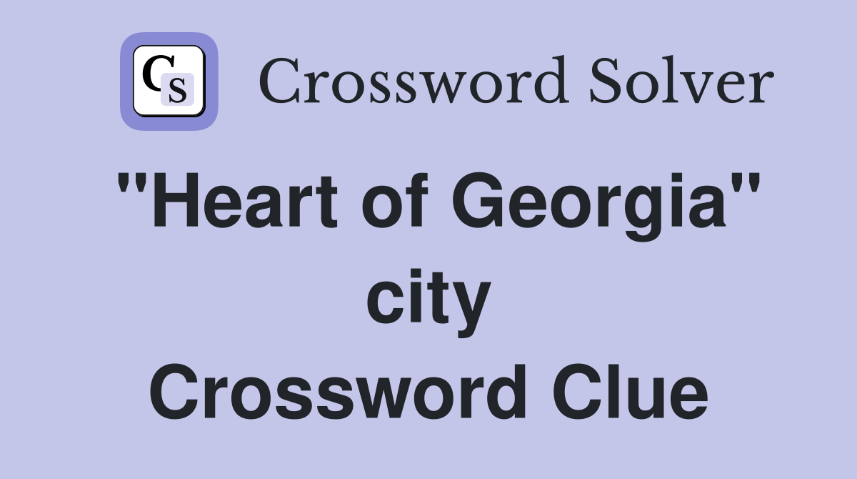 "Heart of Georgia" city Crossword Clue