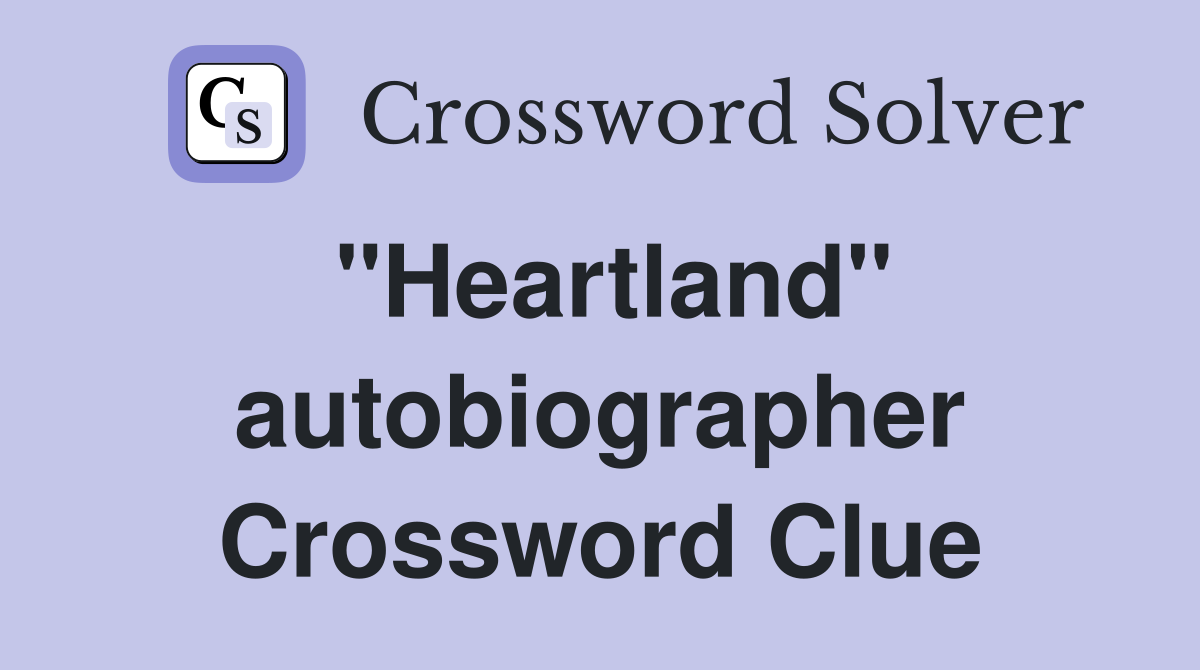 "Heartland" autobiographer Crossword Clue