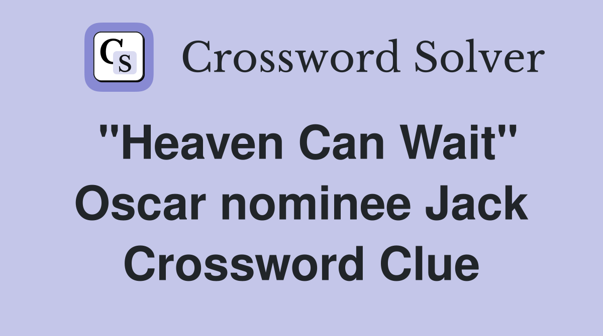 "Heaven Can Wait" Oscar nominee Jack Crossword Clue