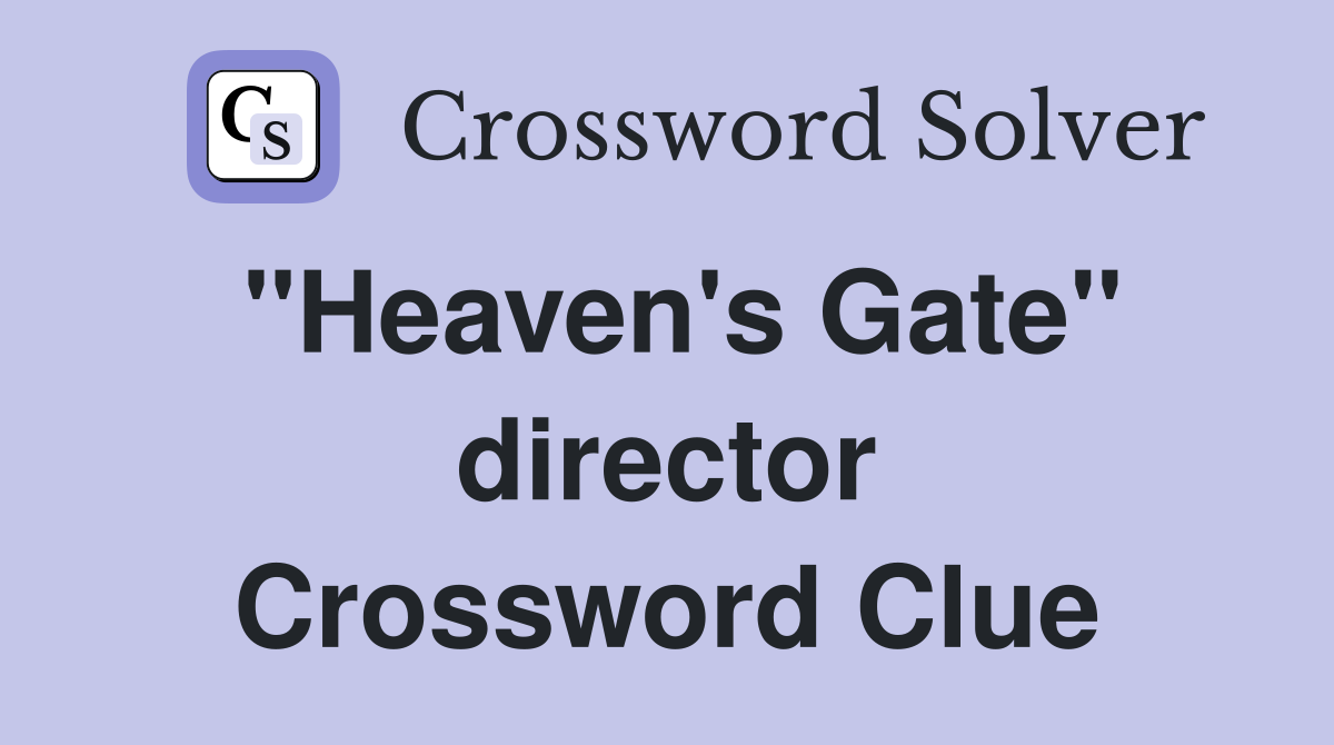 "Heaven's Gate" director Crossword Clue