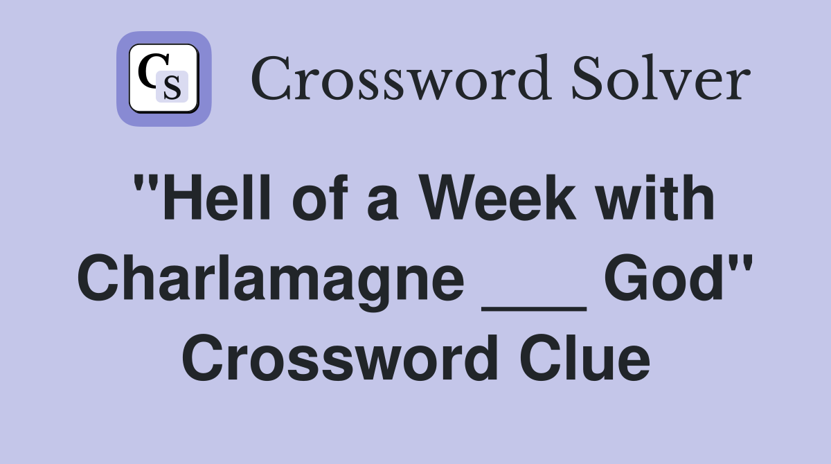 "Hell of a Week with Charlamagne ___ God" Crossword Clue