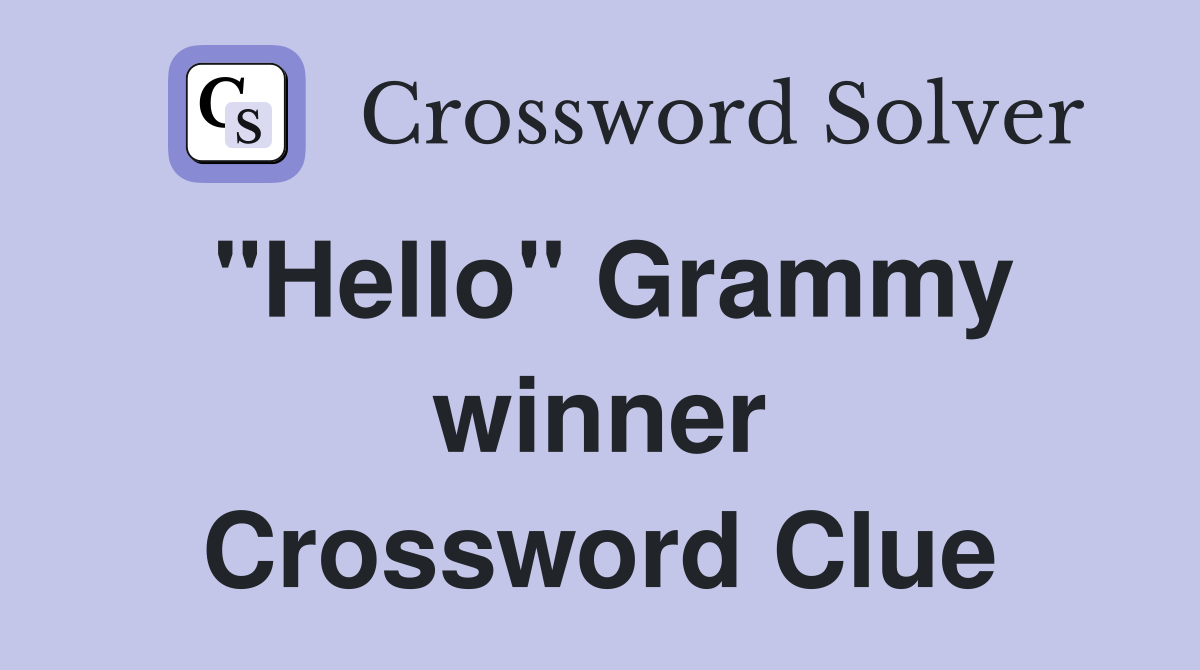 "Hello" Grammy winner Crossword Clue