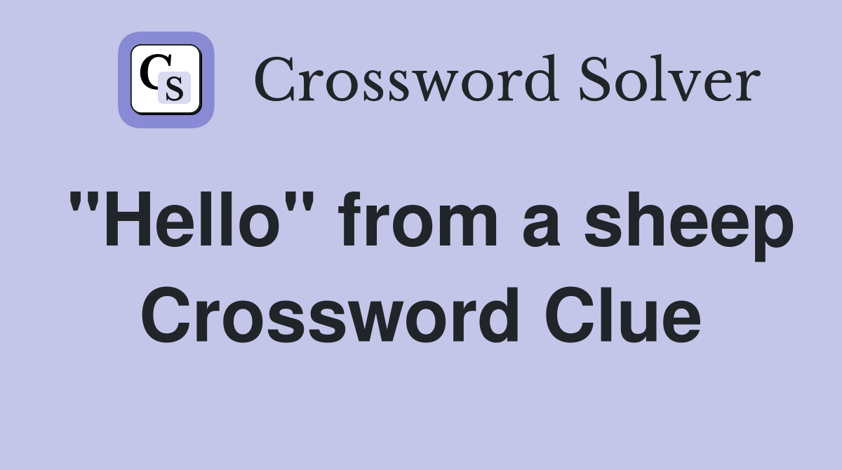 "Hello" from a sheep Crossword Clue