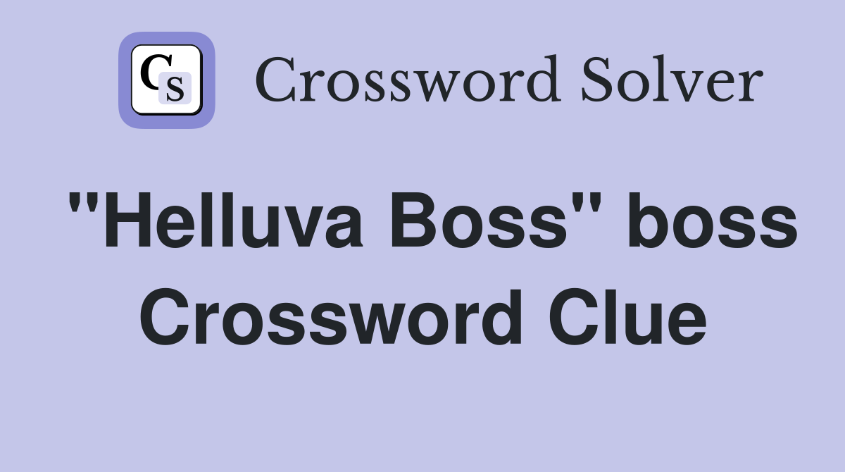 "Helluva Boss" boss Crossword Clue
