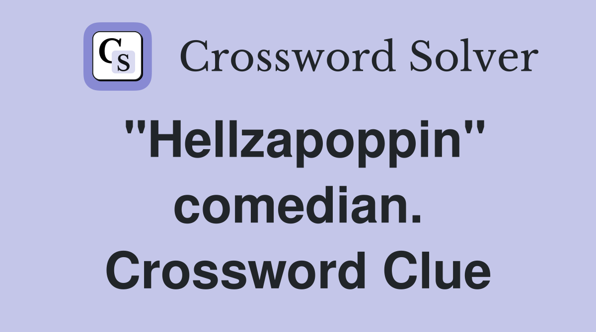 "Hellzapoppin" comedian. Crossword Clue