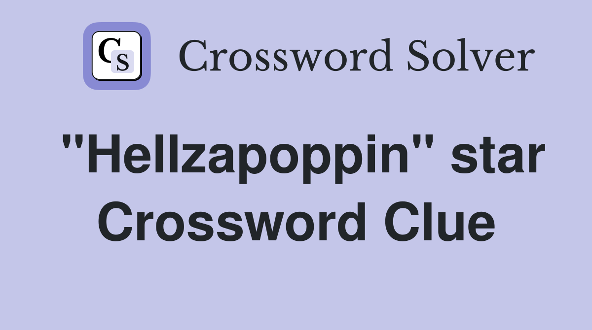 "Hellzapoppin" star Crossword Clue