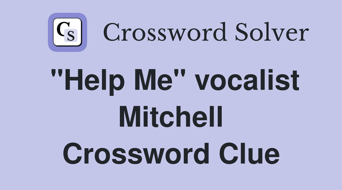 "Help Me" vocalist Mitchell Crossword Clue
