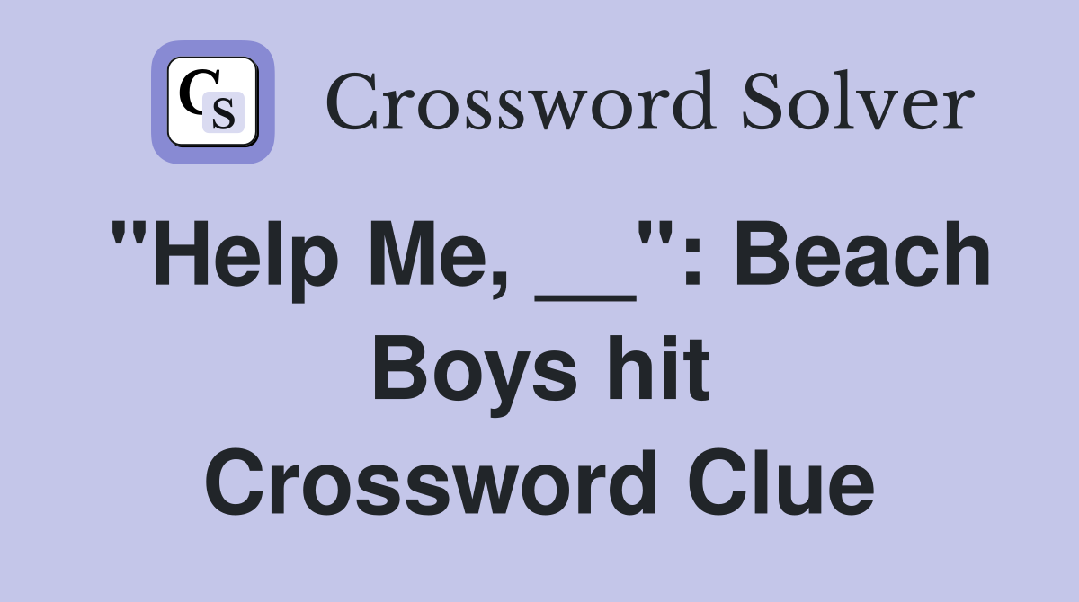 "Help Me, __": Beach Boys hit Crossword Clue