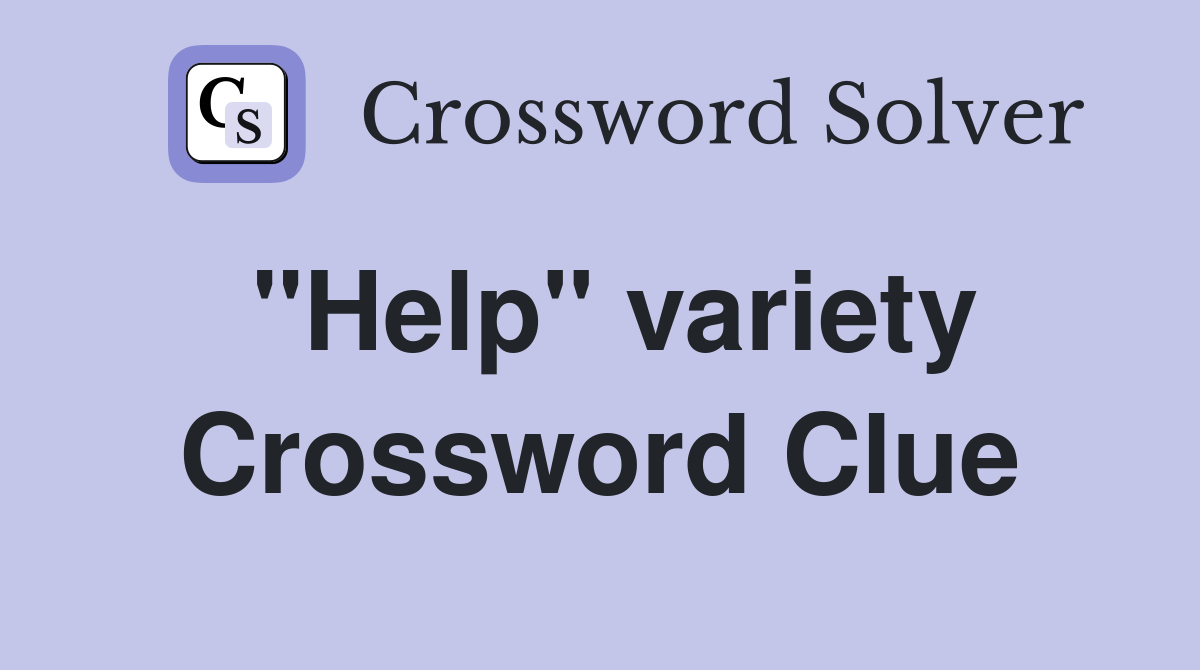 "Help" variety Crossword Clue