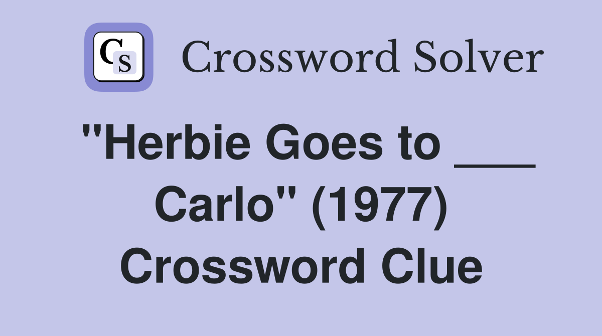 "Herbie Goes to ___ Carlo" (1977) Crossword Clue