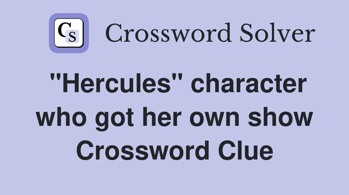 "Hercules" character who got her own show Crossword Clue