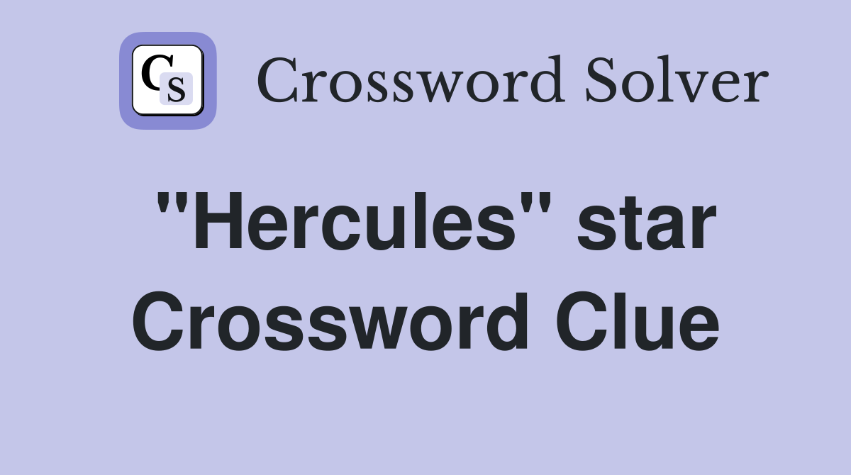 "Hercules" star Crossword Clue