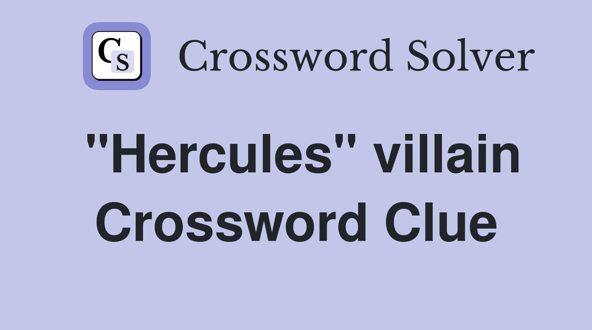"Hercules" villain Crossword Clue