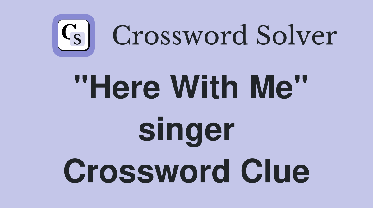 "Here With Me" singer Crossword Clue