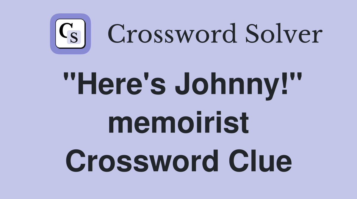 "Here's Johnny!" memoirist Crossword Clue