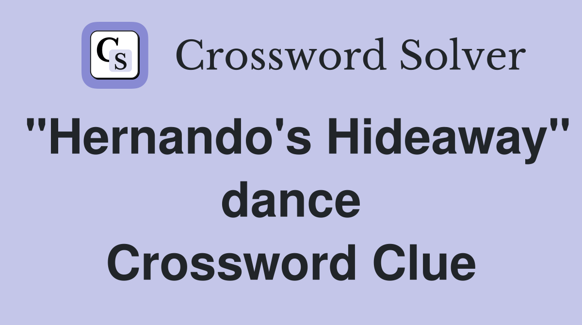 "Hernando's Hideaway" dance Crossword Clue