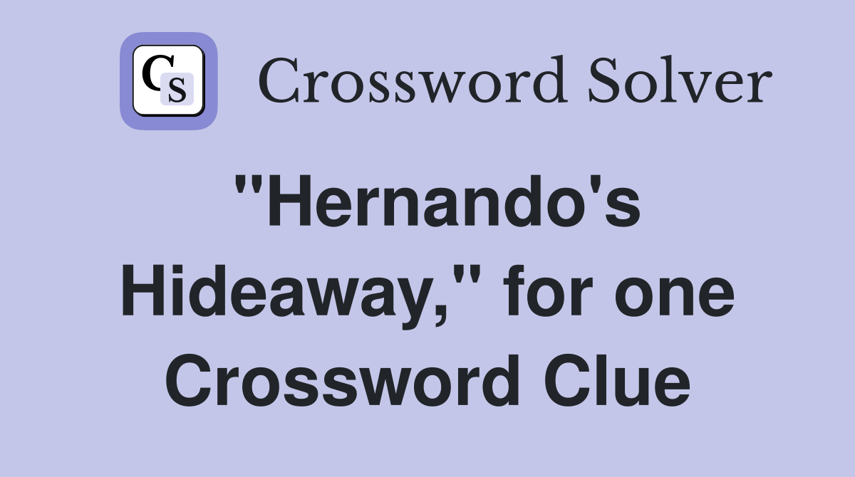 "Hernando's Hideaway," for one Crossword Clue