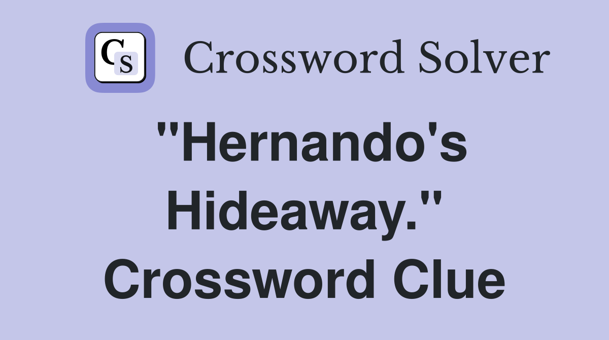 "Hernando's Hideaway." Crossword Clue