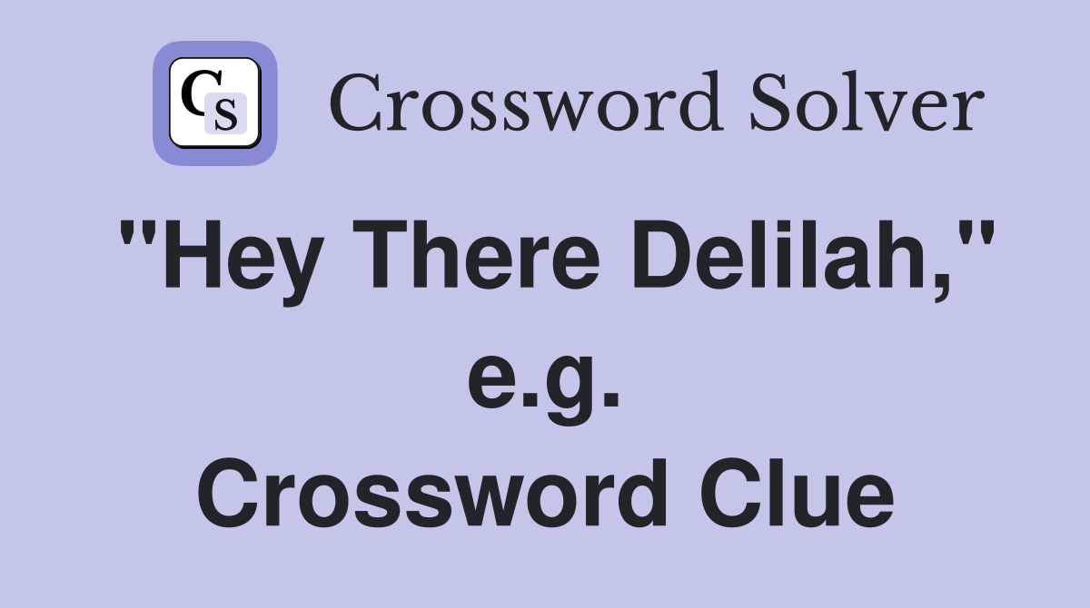 "Hey There Delilah," e.g. Crossword Clue