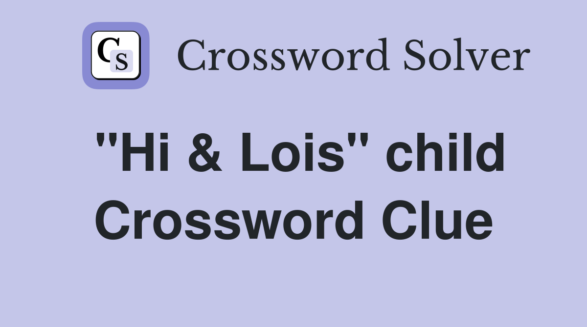 "Hi & Lois" child Crossword Clue