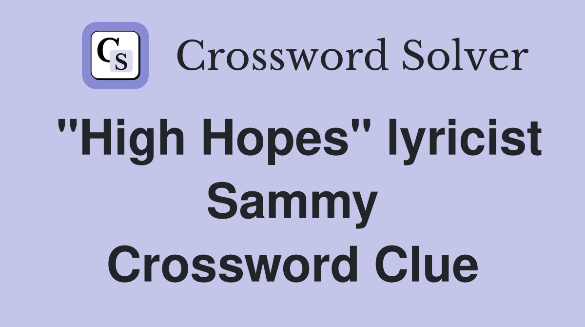 "High Hopes" lyricist Sammy Crossword Clue