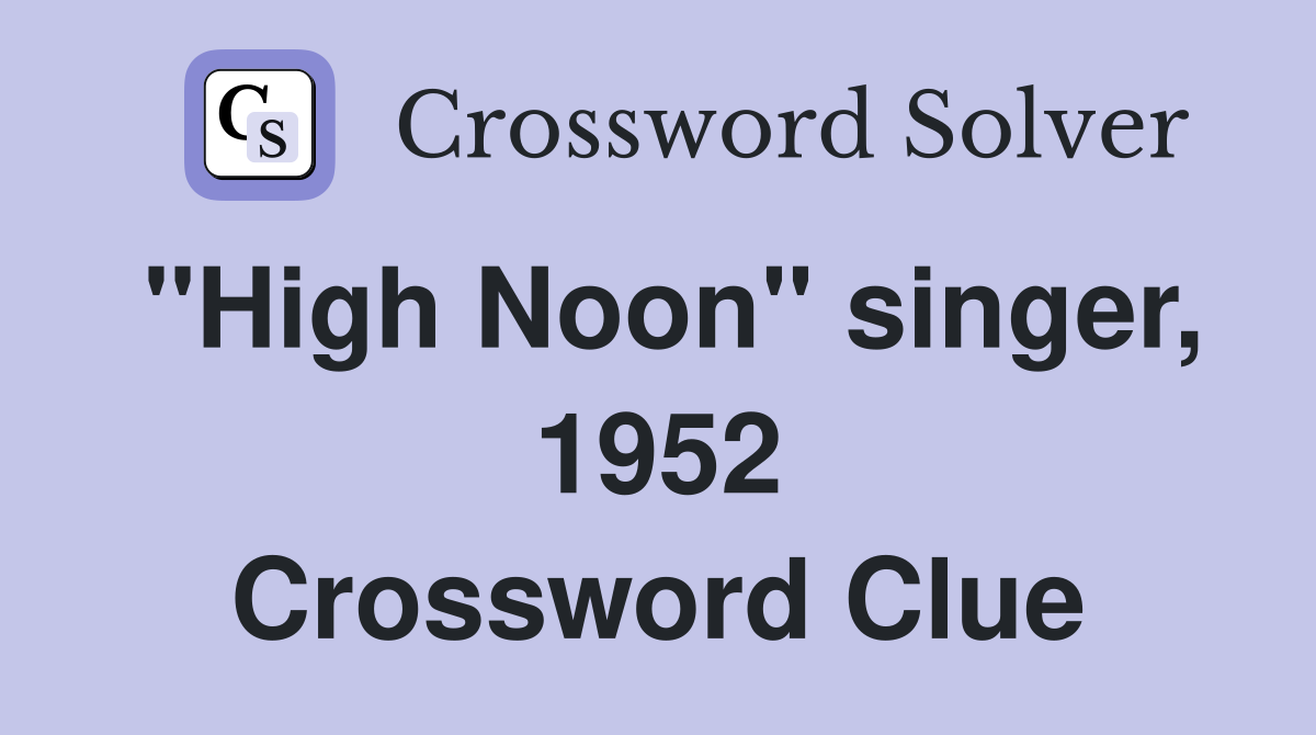 "High Noon" singer, 1952 Crossword Clue