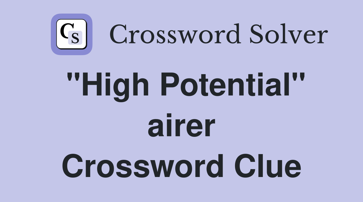 "High Potential" airer Crossword Clue