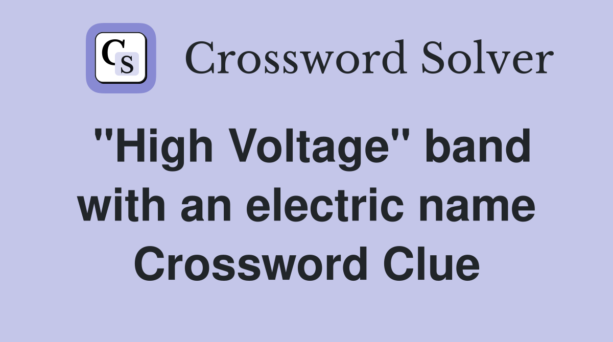 "High Voltage" band with an electric name Crossword Clue
