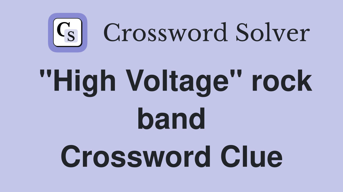 "High Voltage" rock band Crossword Clue